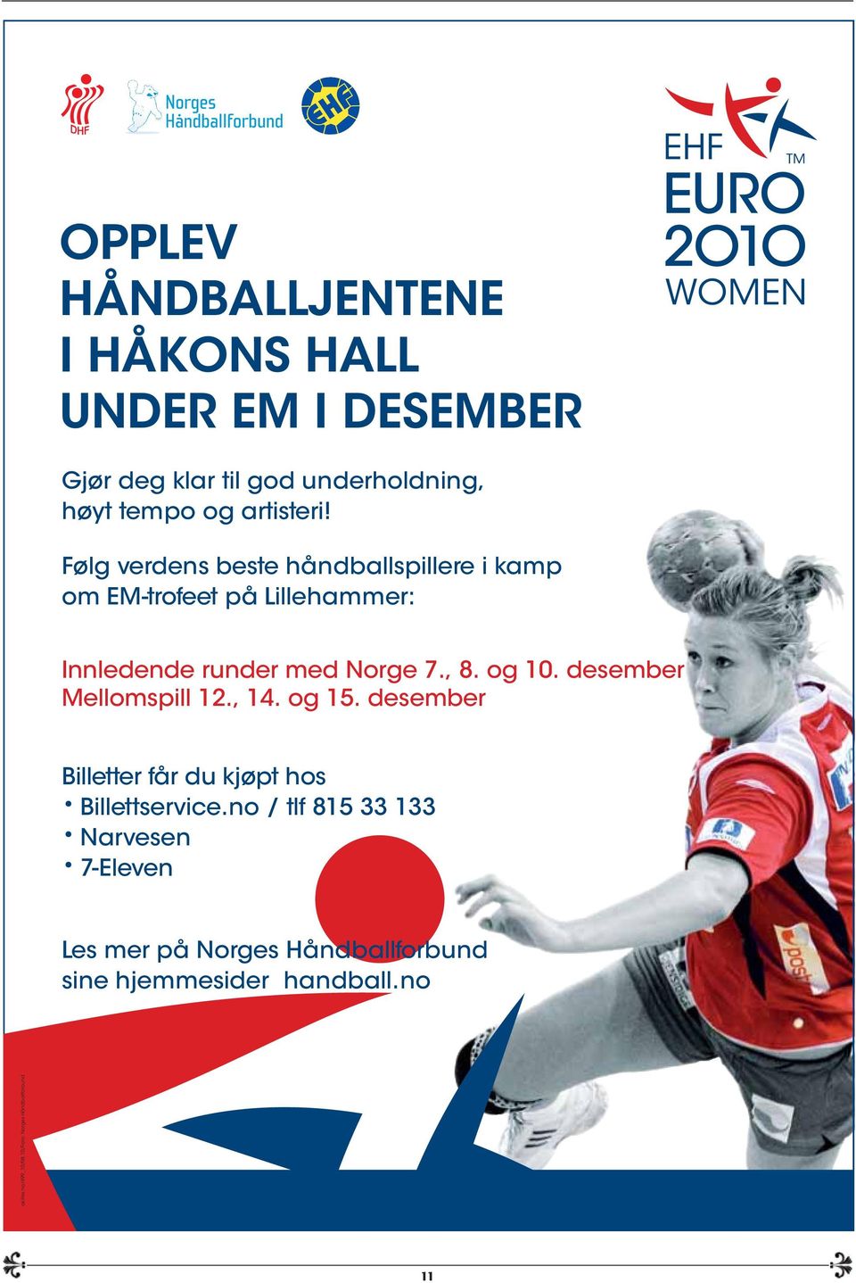 desember Mellomspill 12., 14. og 15. desember Billetter får du kjøpt hos Billettservice.