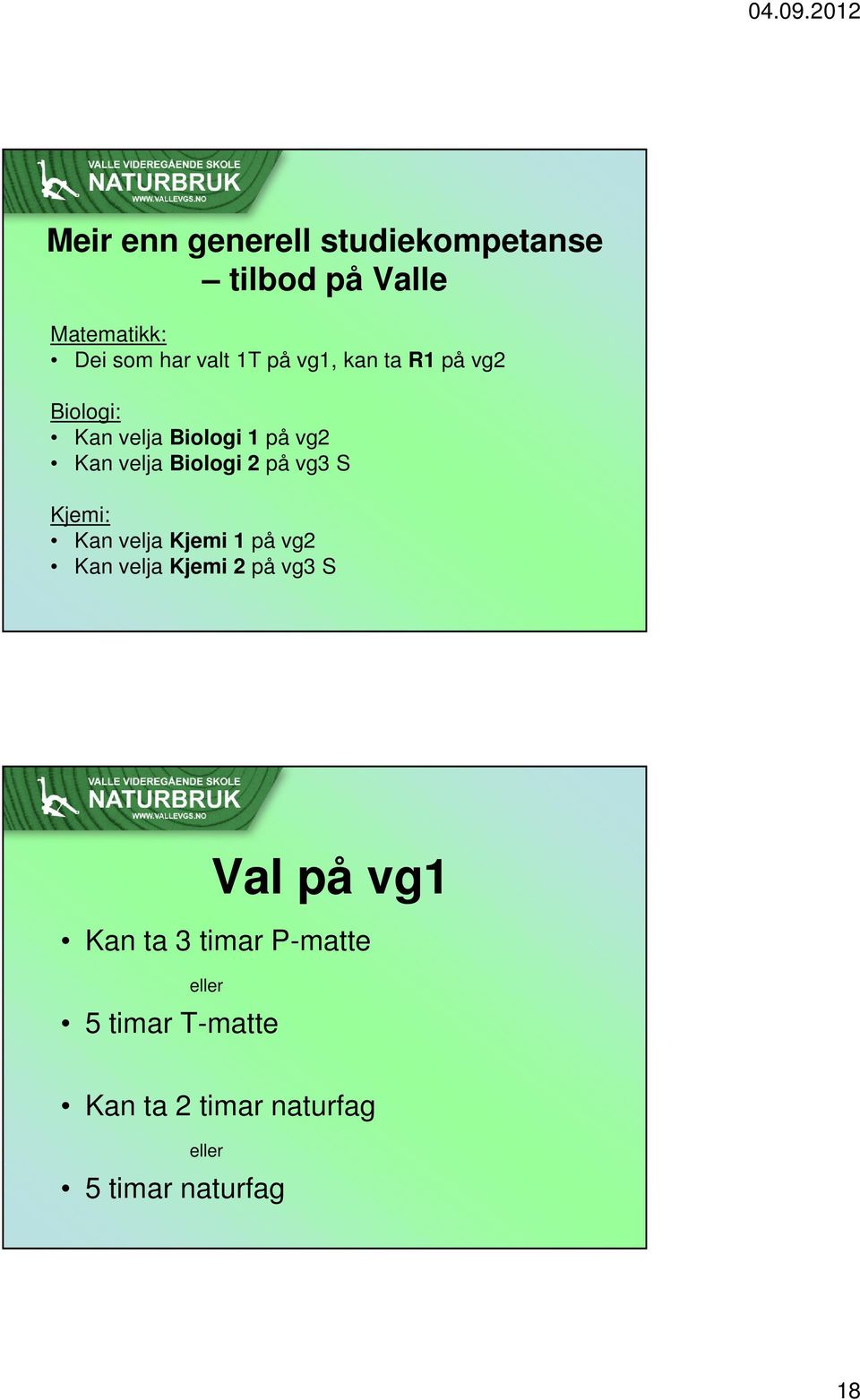 vg3 S Kjemi: Kan velja Kjemi 1 på vg2 Kan velja Kjemi 2 på vg3 S Val på vg1 Kan ta 3