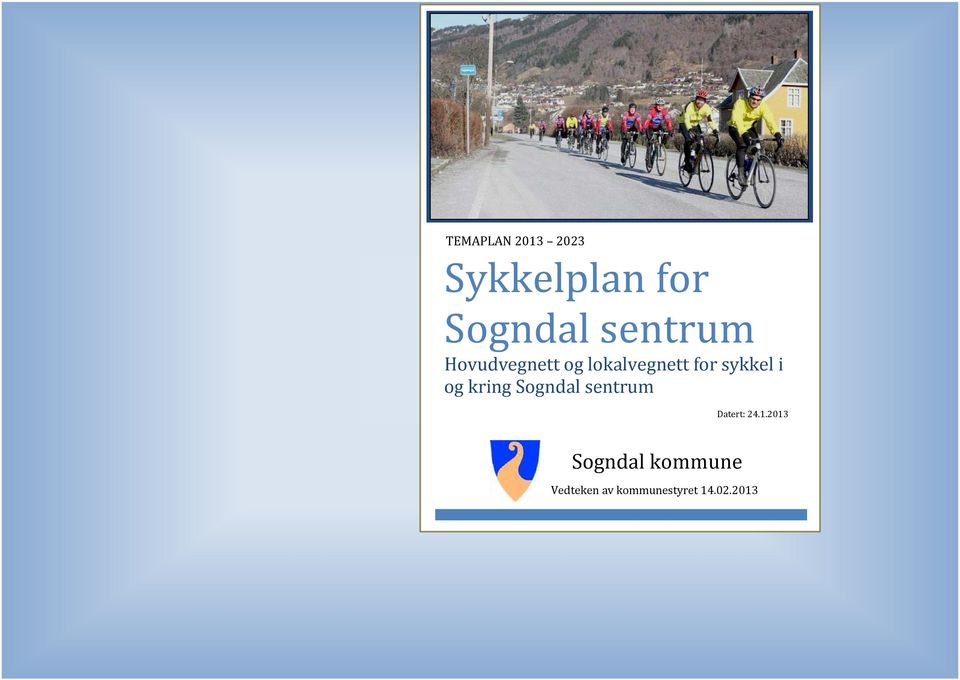 sykkel i og kring Sogndal sentrum Datert: 24.1.