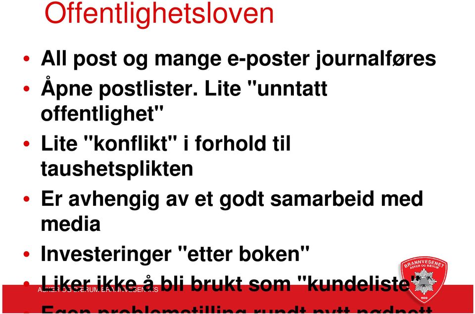 avhengig av et godt samarbeid med media Investeringer "etter boken" ASKER Liker OG