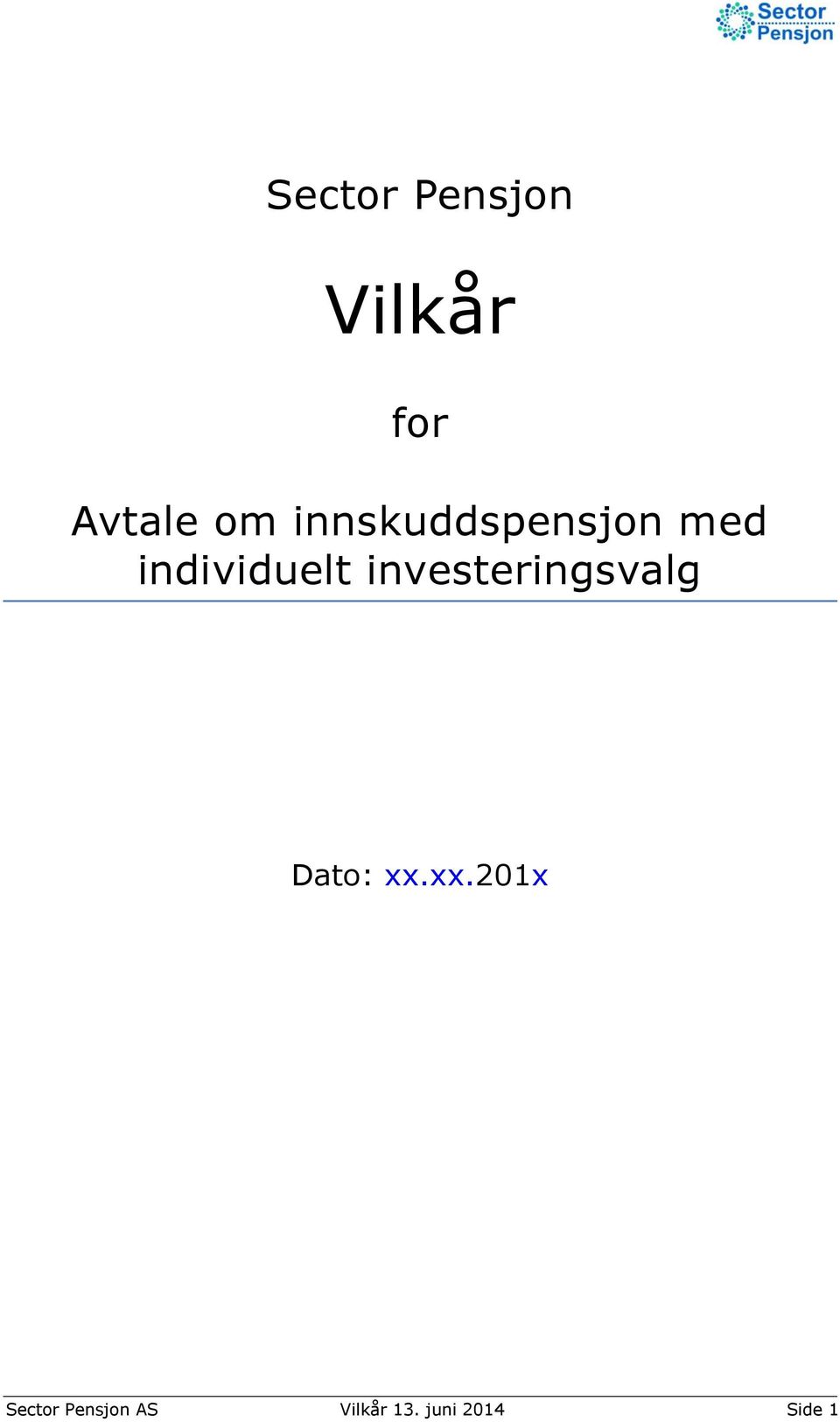 investeringsvalg Dato: xx.