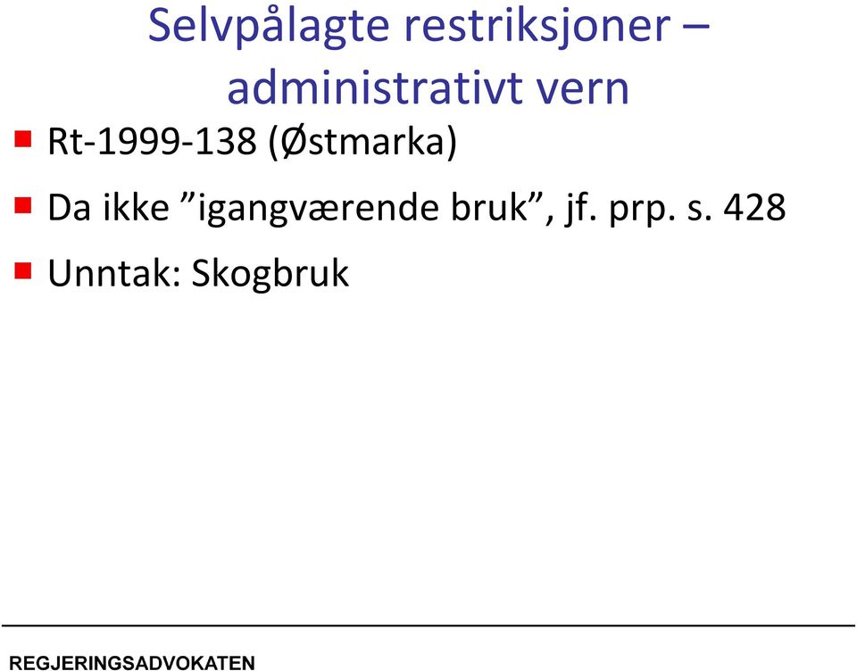 (Østmarka) Da ikke igangværende