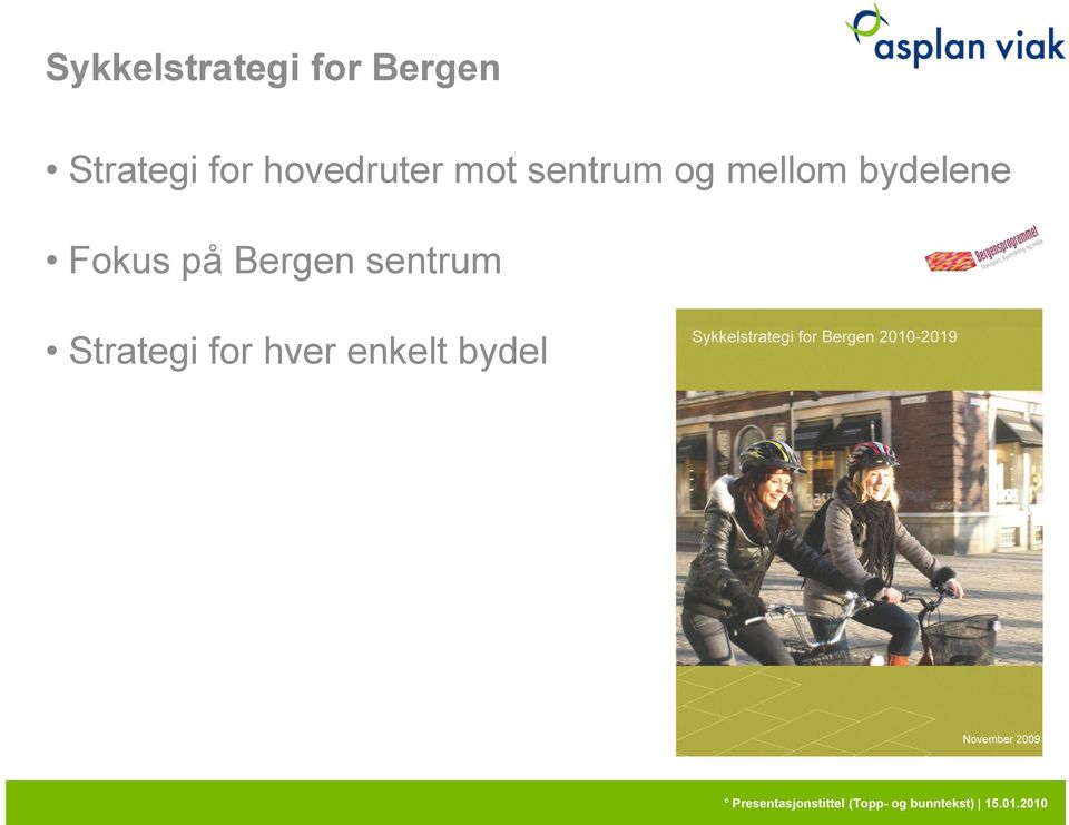 Fokus på Bergen sentrum Strategi for hver