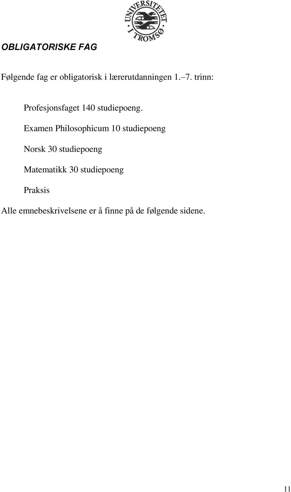 Examen Philosophicum 10 studiepoeng Norsk 30 studiepoeng