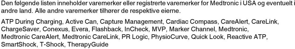 ATP During Charging, Active Can, Capture Management, Cardiac Compass, CareAlert, CareLink, ChargeSaver, Conexus,