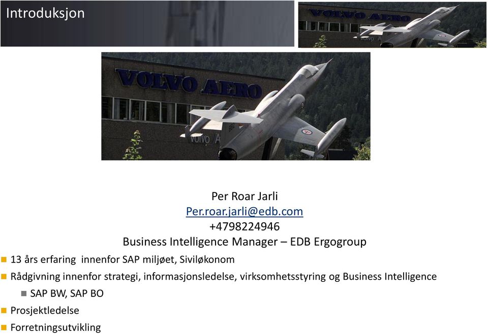 com +4798224946 Business Intelligence Manager EDB Ergogroup Rådgivning