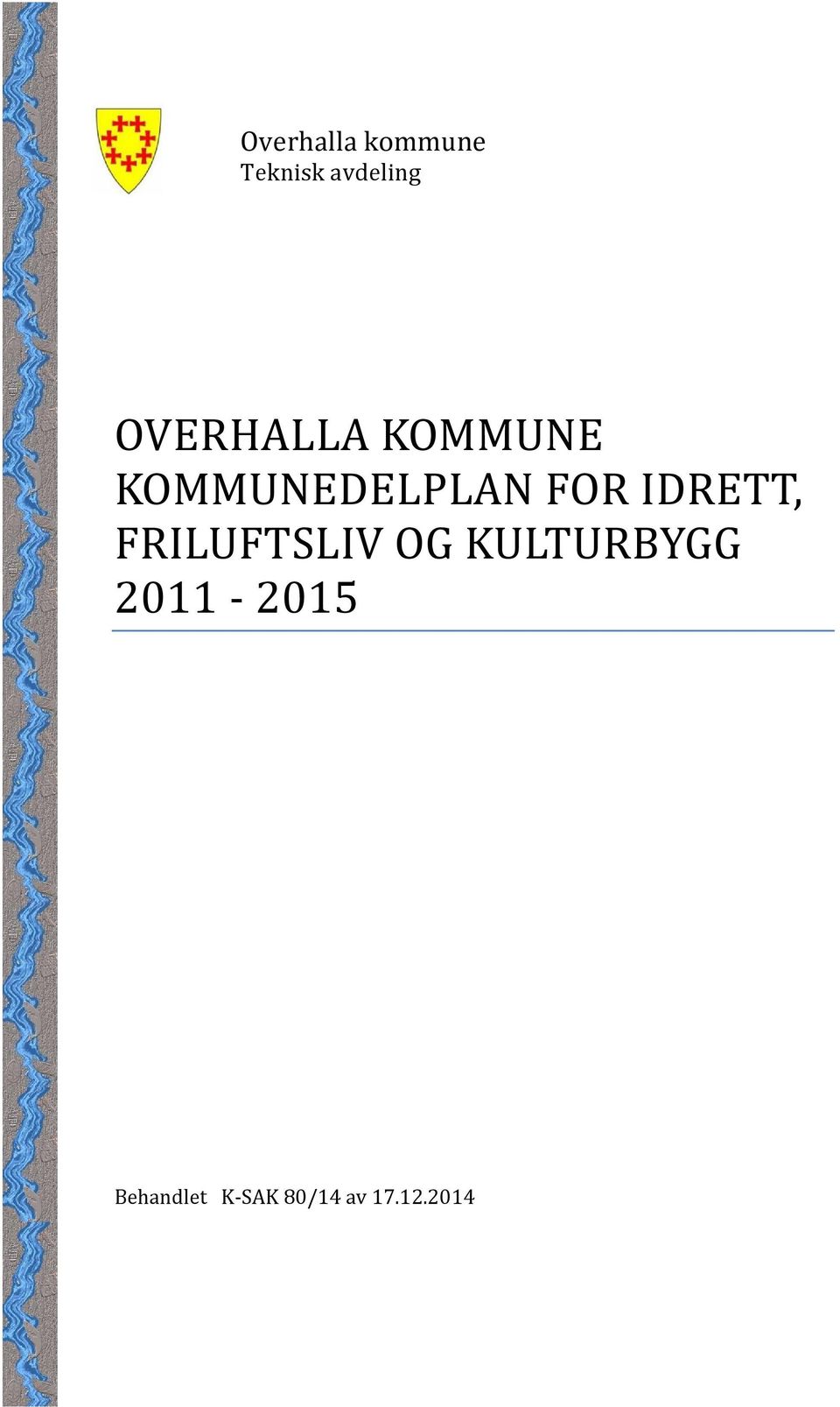 IDRETT, FRILUFTSLIV OG KULTURBYGG