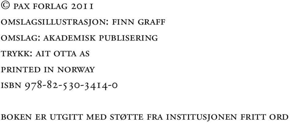 printed in norway ISBN 978-82-530-3414-0 boken