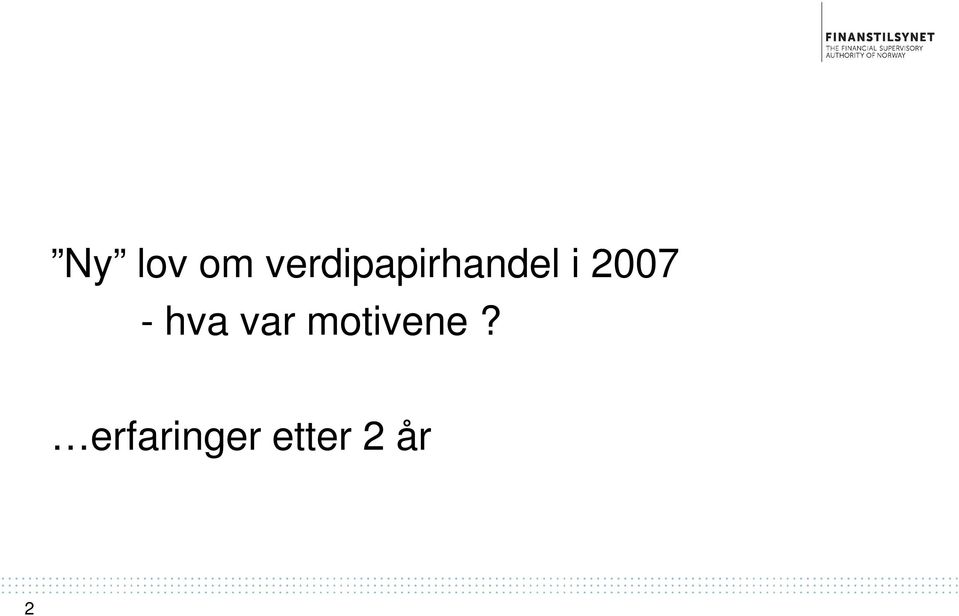 2007 - hva var