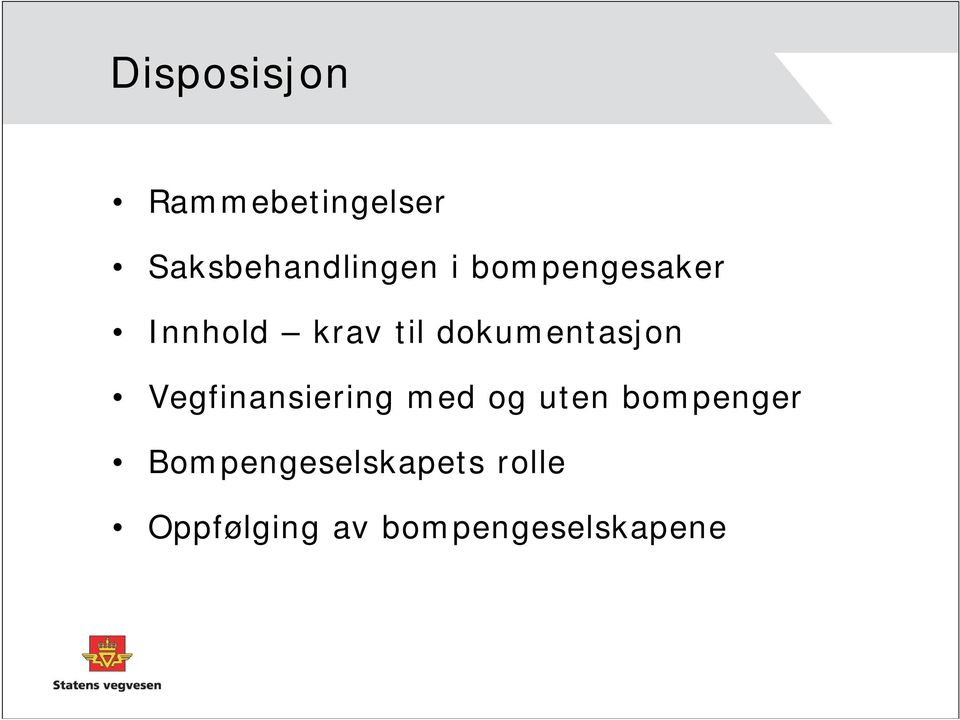 Vegfinansiering med og uten bompenger