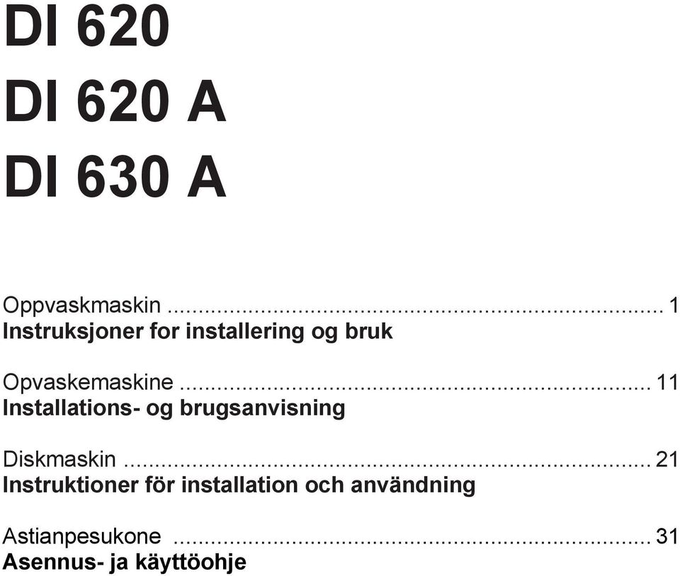 .. 11 Installations- og brugsanvisning Diskmaskin.