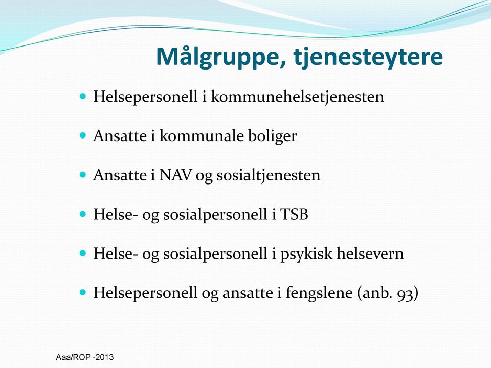 NAV og sosialtjenesten Helse- og sosialpersonell i TSB Helse-