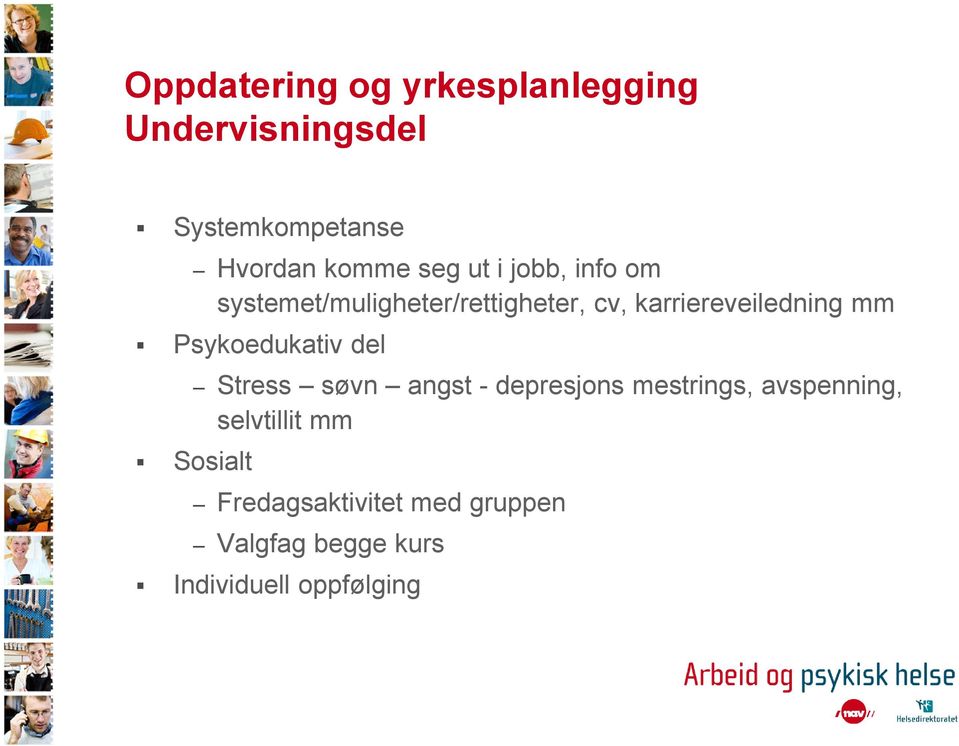 Psykoedukativ del Stress søvn angst - depresjons mestrings, avspenning,