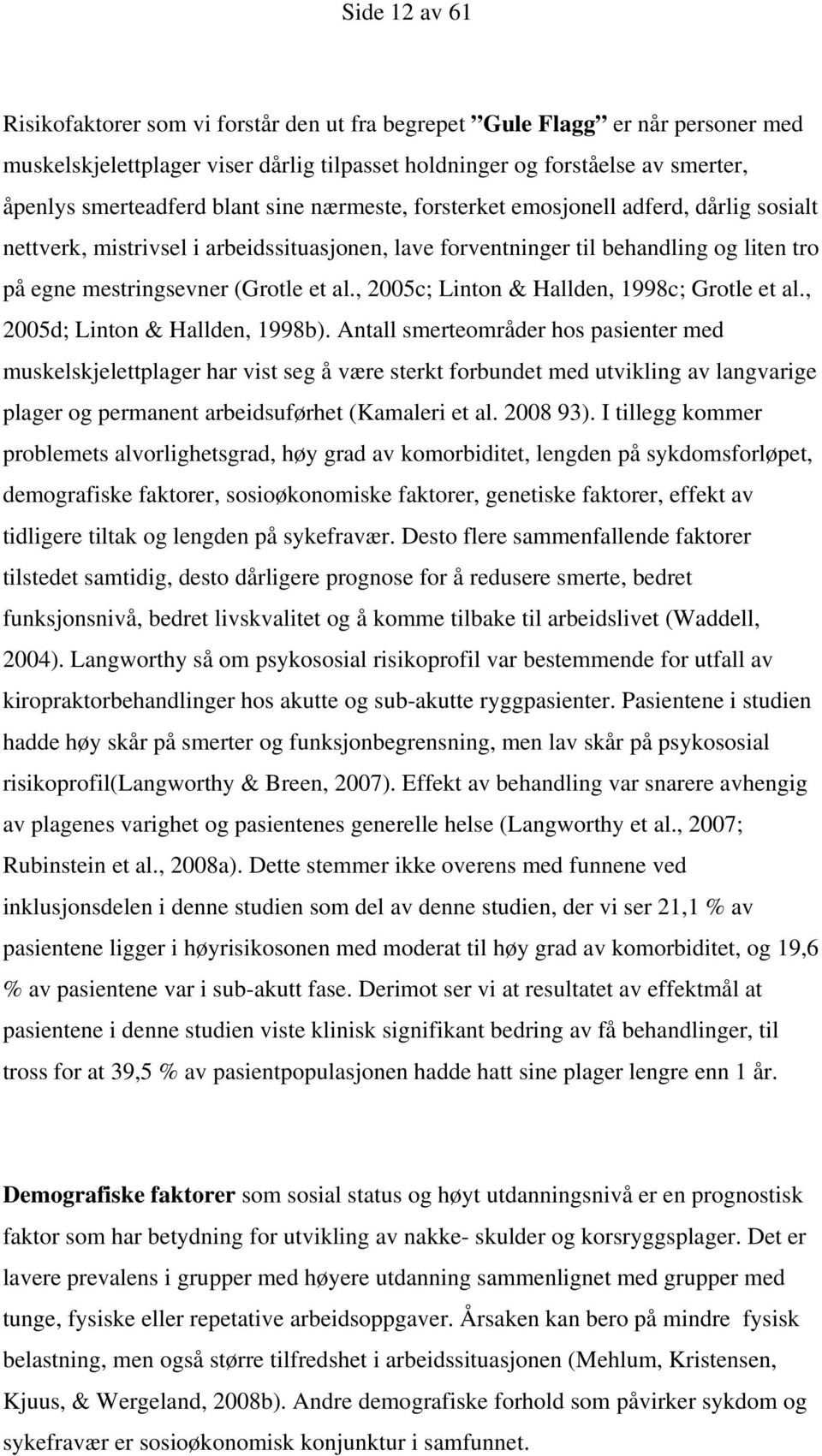 , 2005c; Linton & Hallden, 1998c; Grotle et al., 2005d; Linton & Hallden, 1998b).