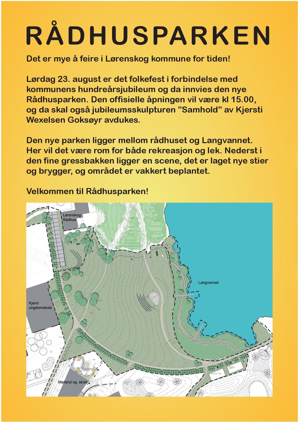 Den offisielle åpningen vil være kl 15.00, og da skal også jubileumsskulpturen Samhold av Kjersti Wexelsen Goksøyr avdukes.