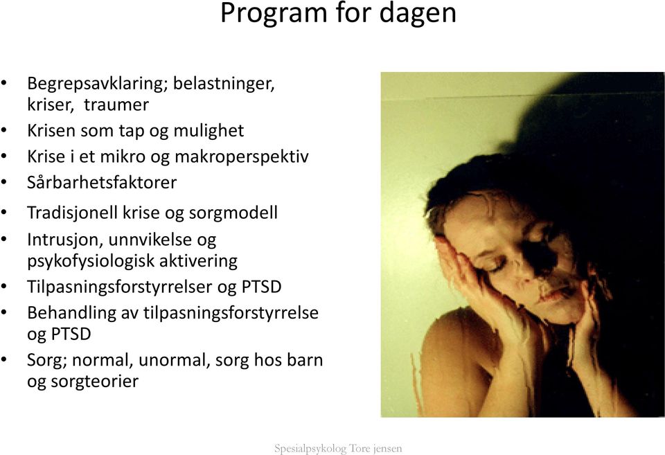 sorgmodell Intrusjon, unnvikelse og psykofysiologisk aktivering Tilpasningsforstyrrelser