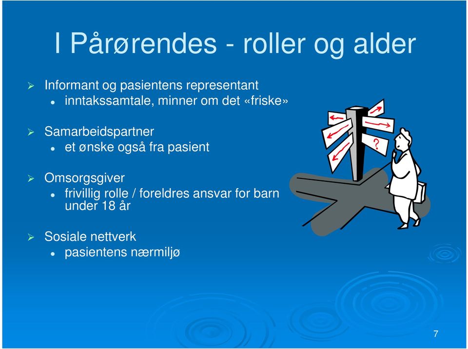 Samarbeidspartner et ønske også fra pasient Omsorgsgiver