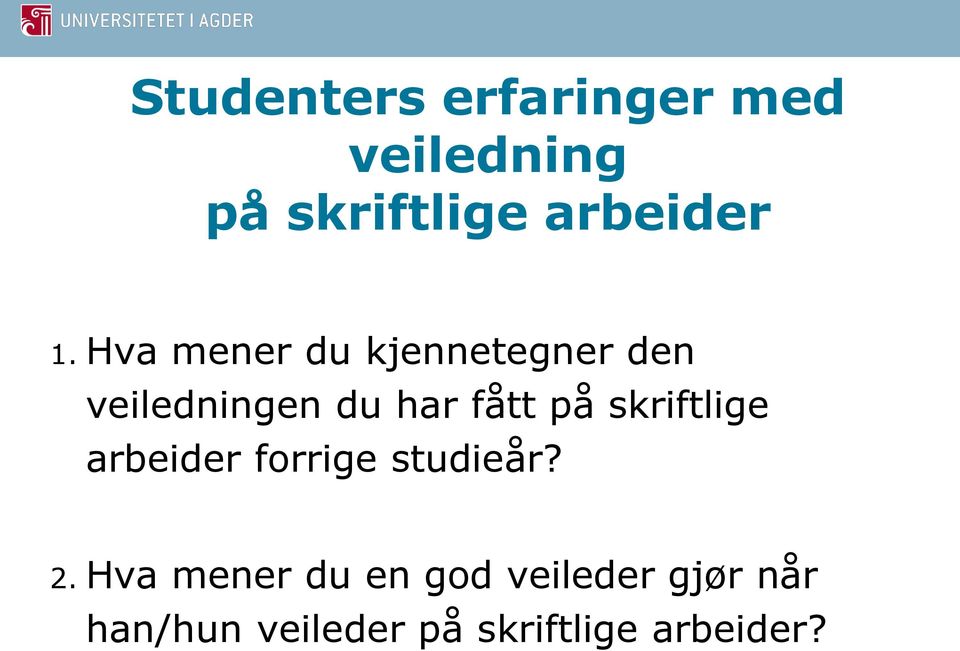 på skriftlige arbeider forrige studieår? 2.