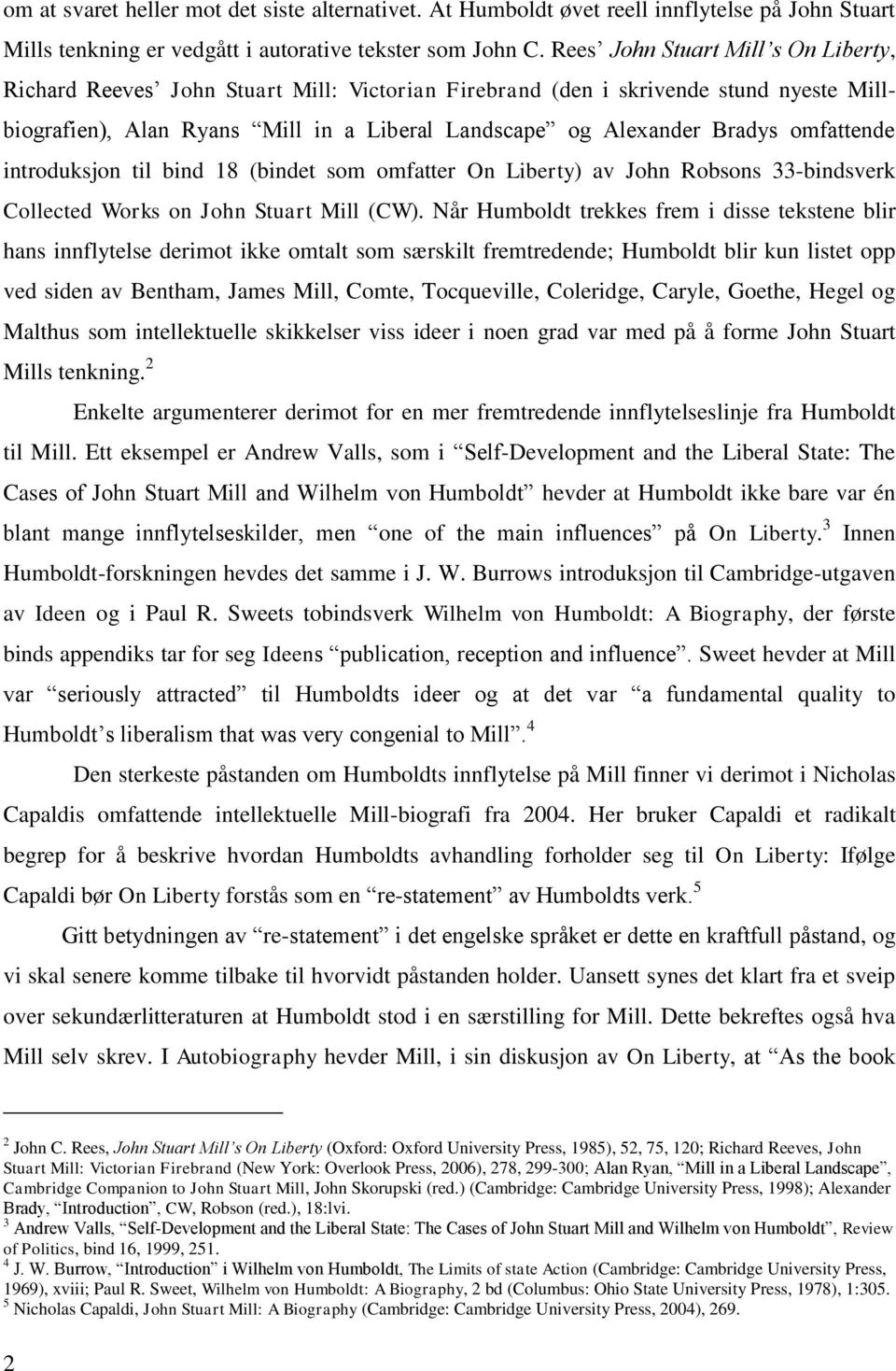 omfattende introduksjon til bind 18 (bindet som omfatter On Liberty) av John Robsons 33-bindsverk Collected Works on John Stuart Mill (CW).