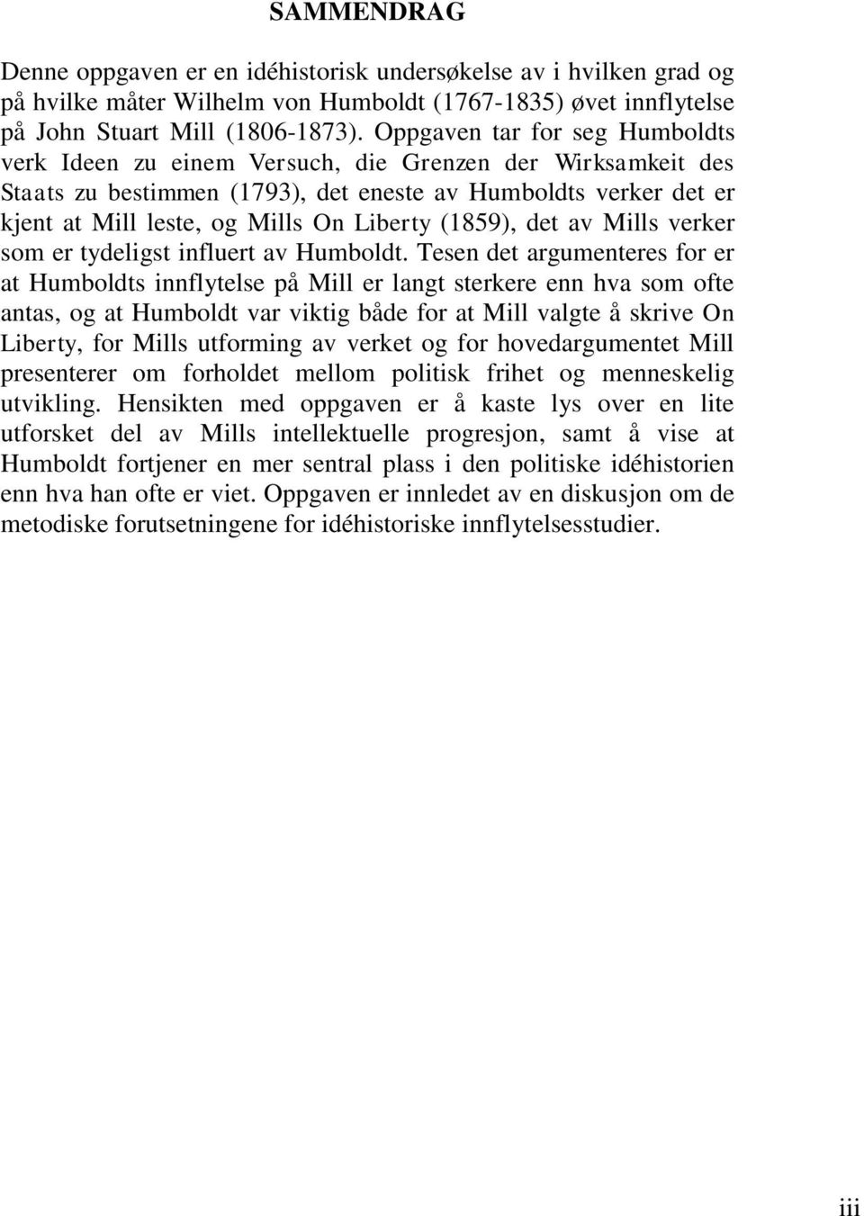 (1859), det av Mills verker som er tydeligst influert av Humboldt.