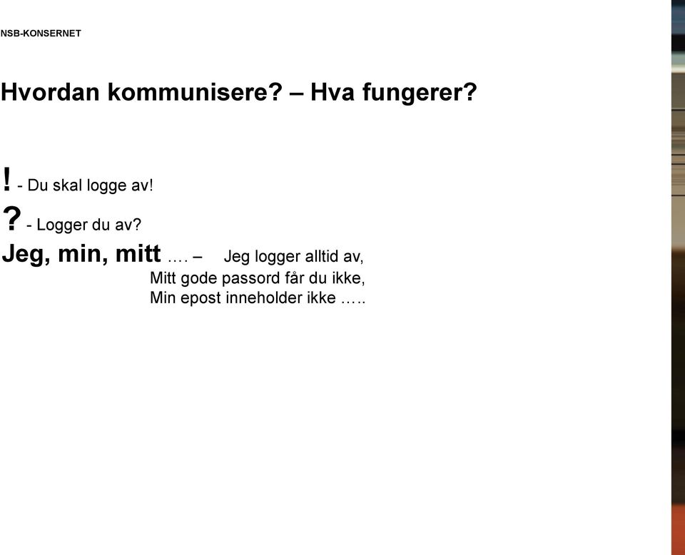 Jeg, min, mitt.