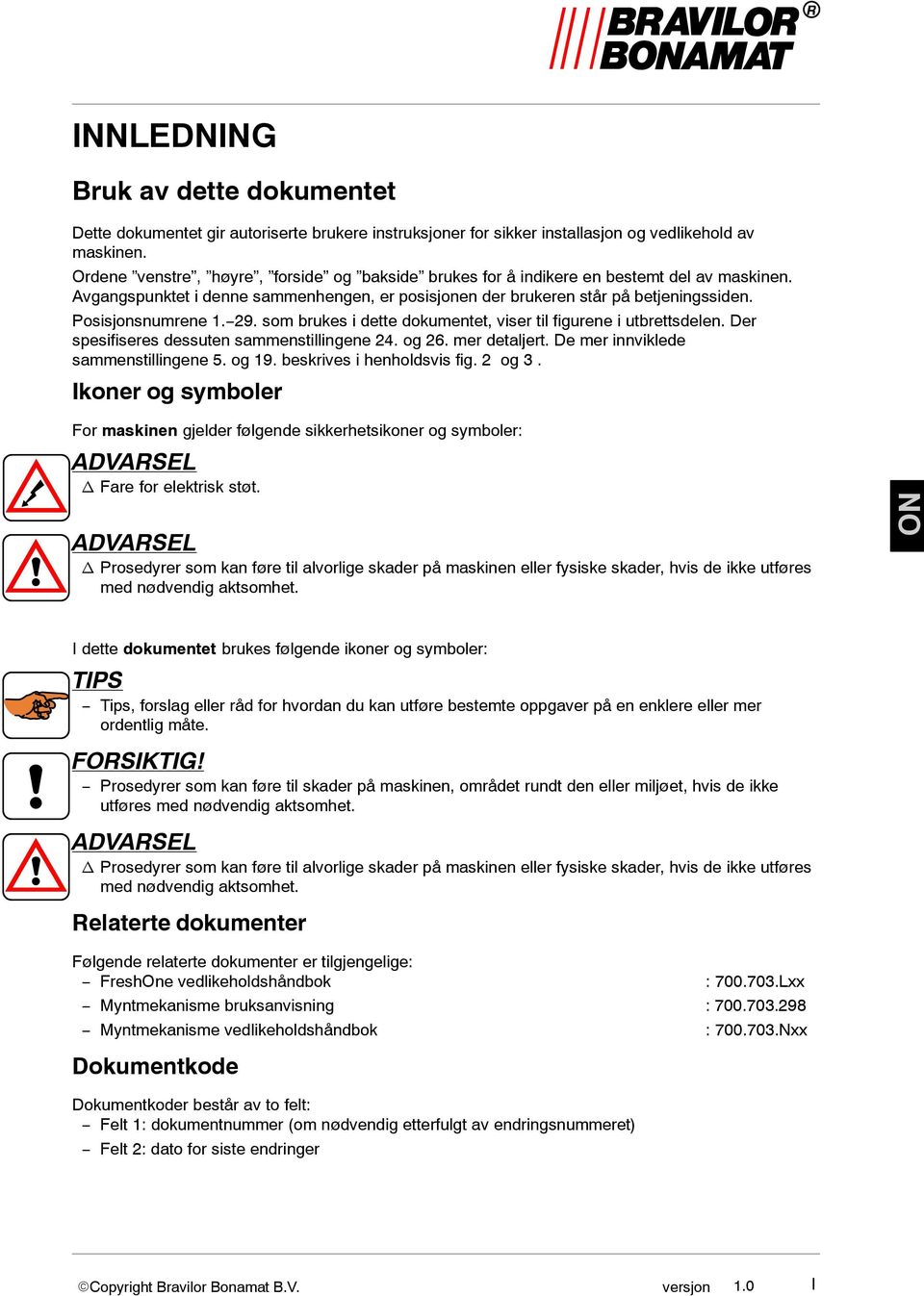 29. som brukes i dette dokumentet, viser til figurene i utbrettsdelen. Der spesifiseres dessuten sammenstillingene 24. og 26. mer detaljert. De mer innviklede sammenstillingene 5. og 19.