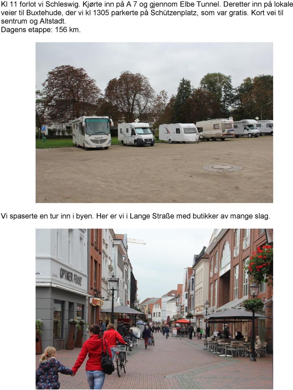 Schützenplatz, som var gratis. Kort vei til sentrum og Altstadt.