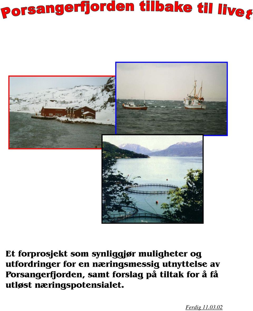 av Porsangerfjorden, samt forslag på tiltak