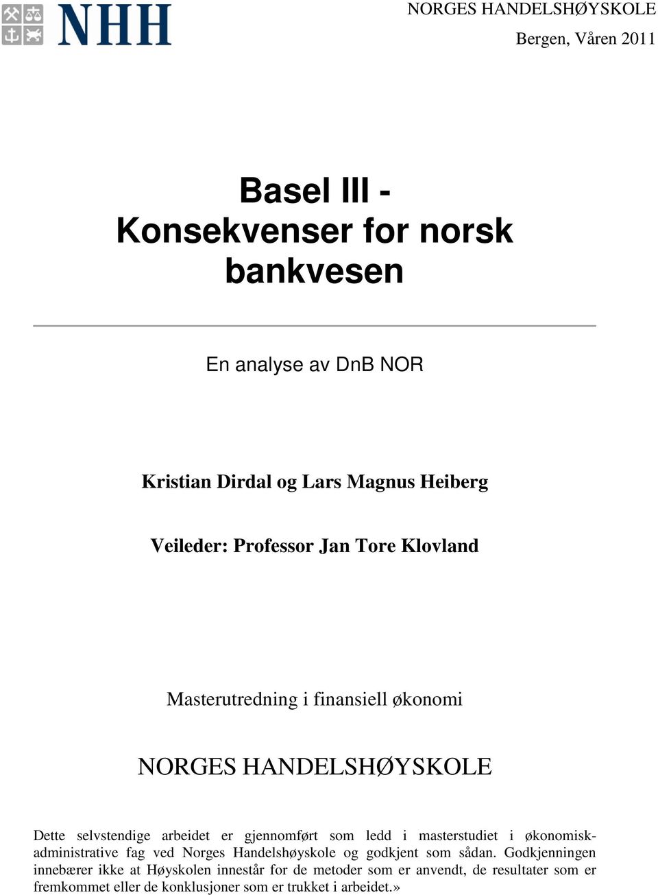 gjennomført som ledd i masterstudiet i økonomiskadministrative fag ved Norges Handelshøyskole og godkjent som sådan.