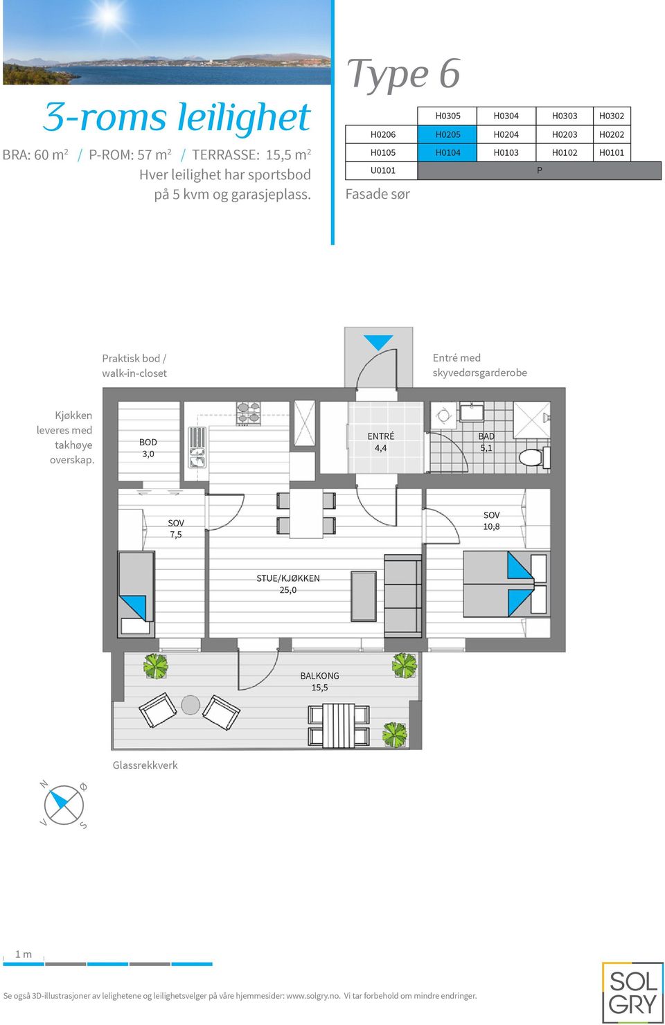 H0105 U0101 Fasade sør H0104 H0103 H0102 H0101 raktisk bod / walk-in-closet Entré med skyvedørsgarderobe Kjøkken leveres med takhøye