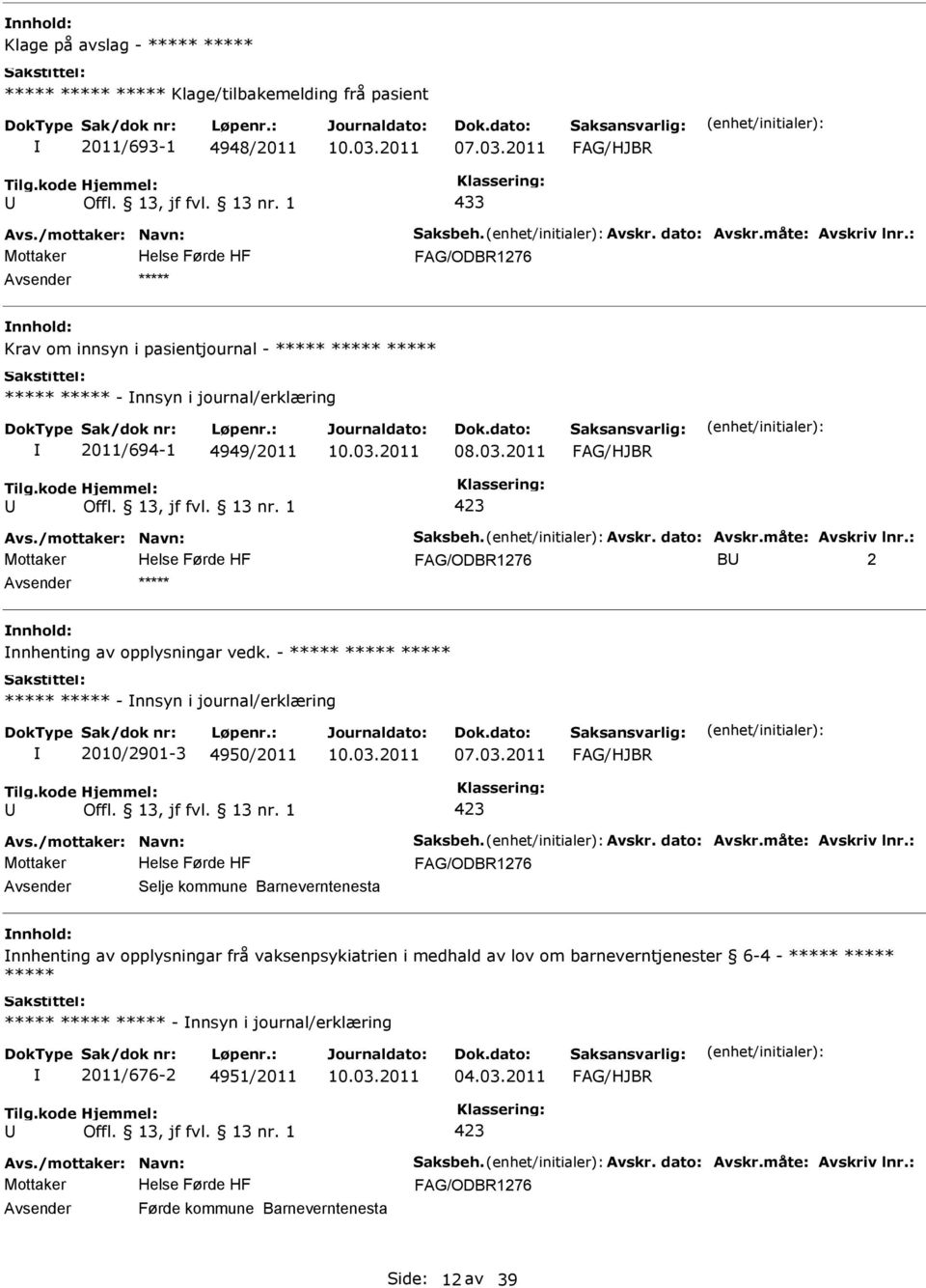 vedk. - - nnsyn i journal/erklæring 2010/2901-3 4950/2011 07.03.