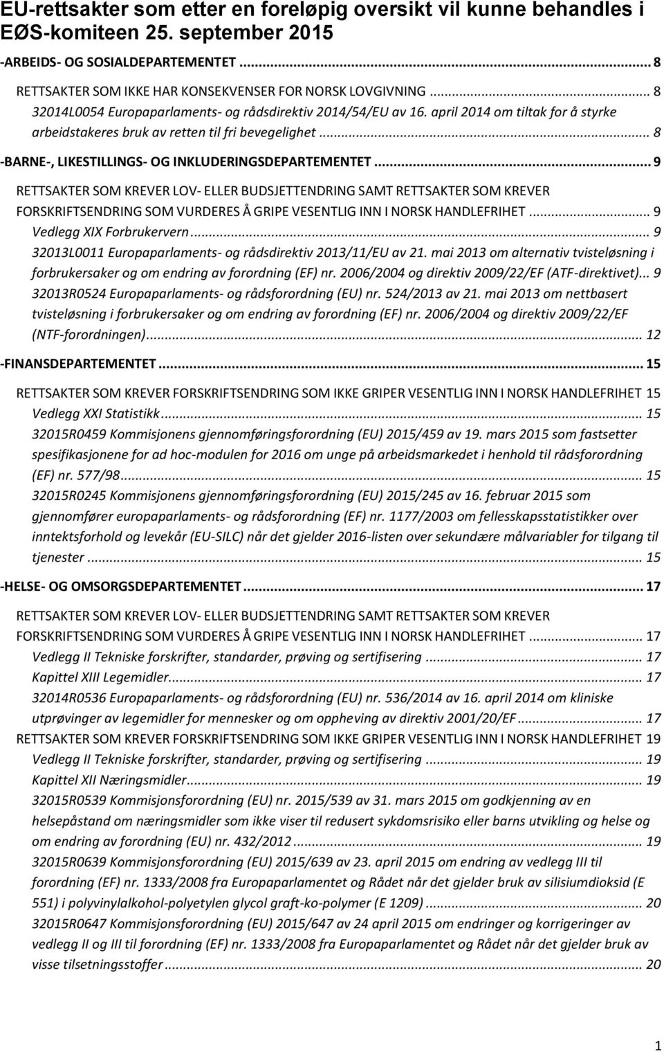 .. 8 -BARNE-, LIKESTILLINGS- OG INKLUDERINGSDEPARTEMENTET.