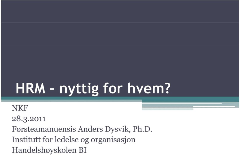 Dysvik, Ph.D. Institutt for