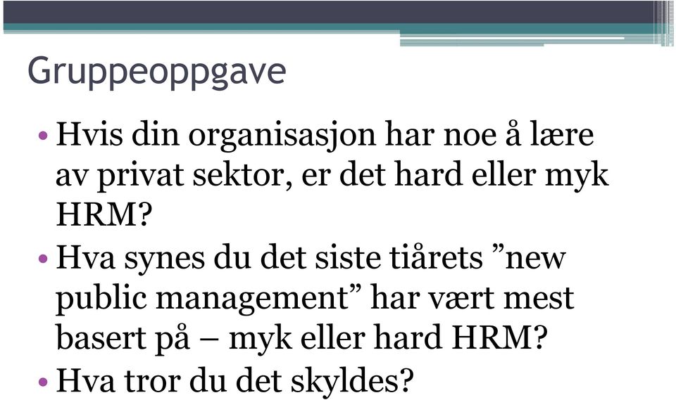 Hva synes du det siste tiårets t new public management