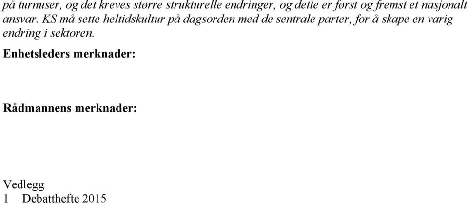 KS må sette heltidskultur på dagsorden med de sentrale parter, for å