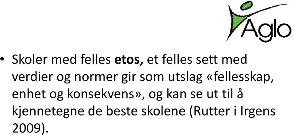 enhet og konsekvens», og kan se ut til å