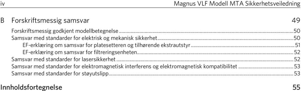 ..50 EF-erklæring om samsvar for platesetteren og tilhørende ekstrautstyr...51 EF-erklæring om samsvar for filtreringsenheten.