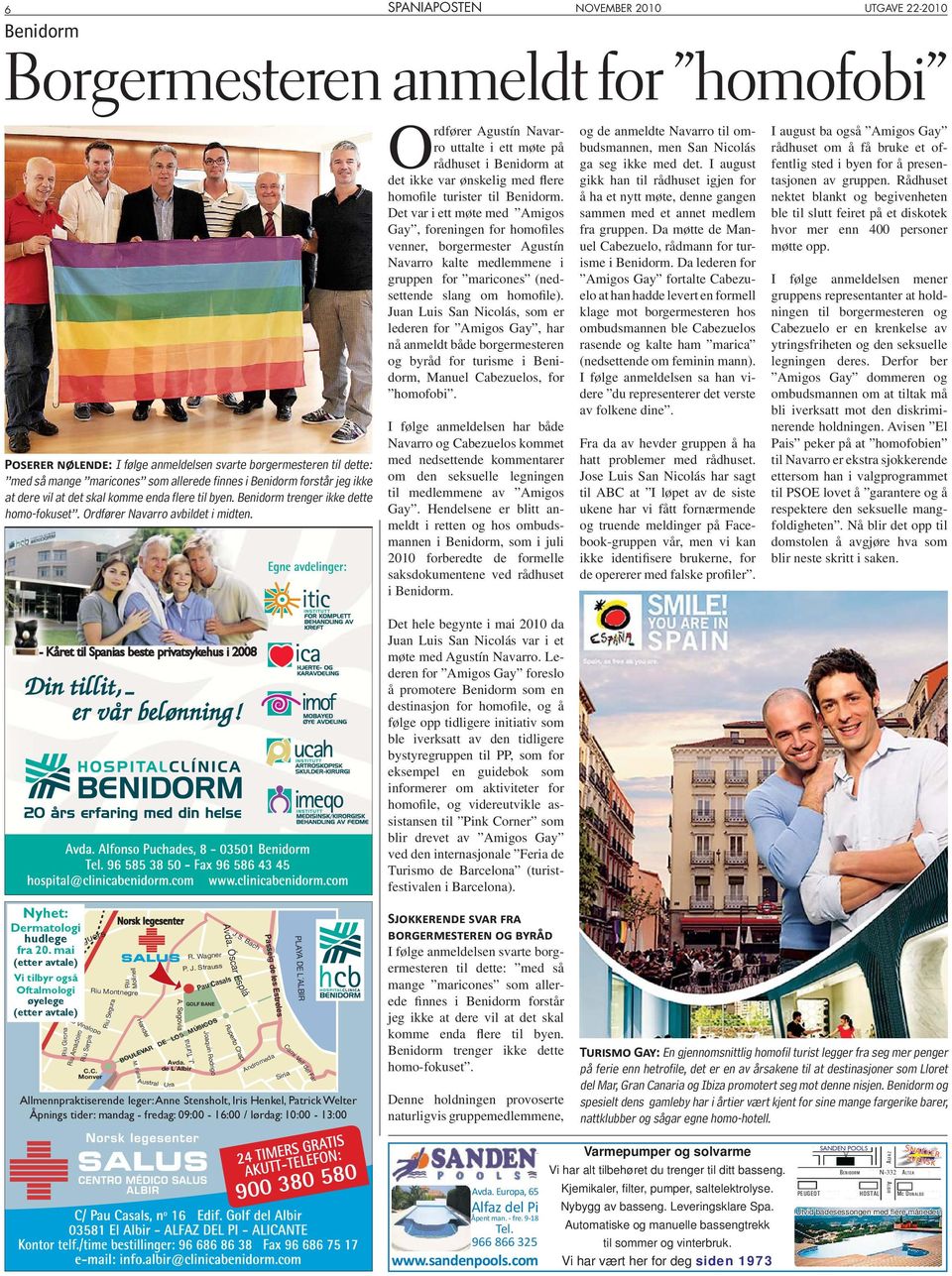 Ordfører Agustín Navarro uttalte i ett møte på rådhuset i Benidorm at det ikke var ønskelig med flere homofile turister til Benidorm.