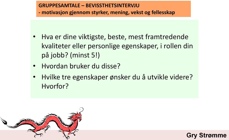 kvaliteter eller personlige egenskaper, i rollen din på jobb? (minst 5!