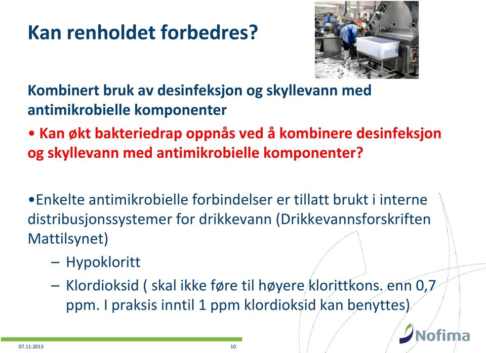 desinfeksjon og skyllevann med antimikrobielle komponenter?