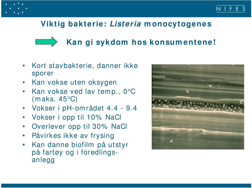 , 0 C (maks. 45 C) Vokser i ph-området 4.4-9.