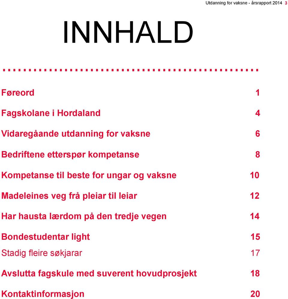 Kompetanse til beste for ungar og vaksne Madeleines veg frå pleiar til leiar Har hausta lærdom på