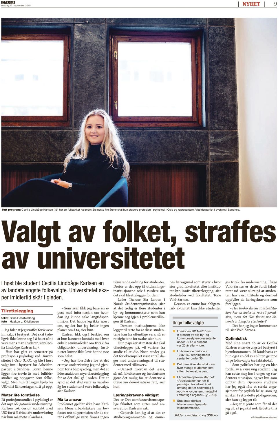 Valgt av folket, straffes av universitetet I høst ble student Cecilia Lindbåge Karlsen en av landets yngste folkevalgte. Universitetet skaper imidlertid skår i gleden.