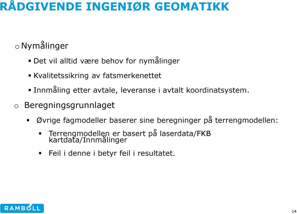 o Beregningsgrunnlaget Øvrige fagmodeller baserer sine beregninger på