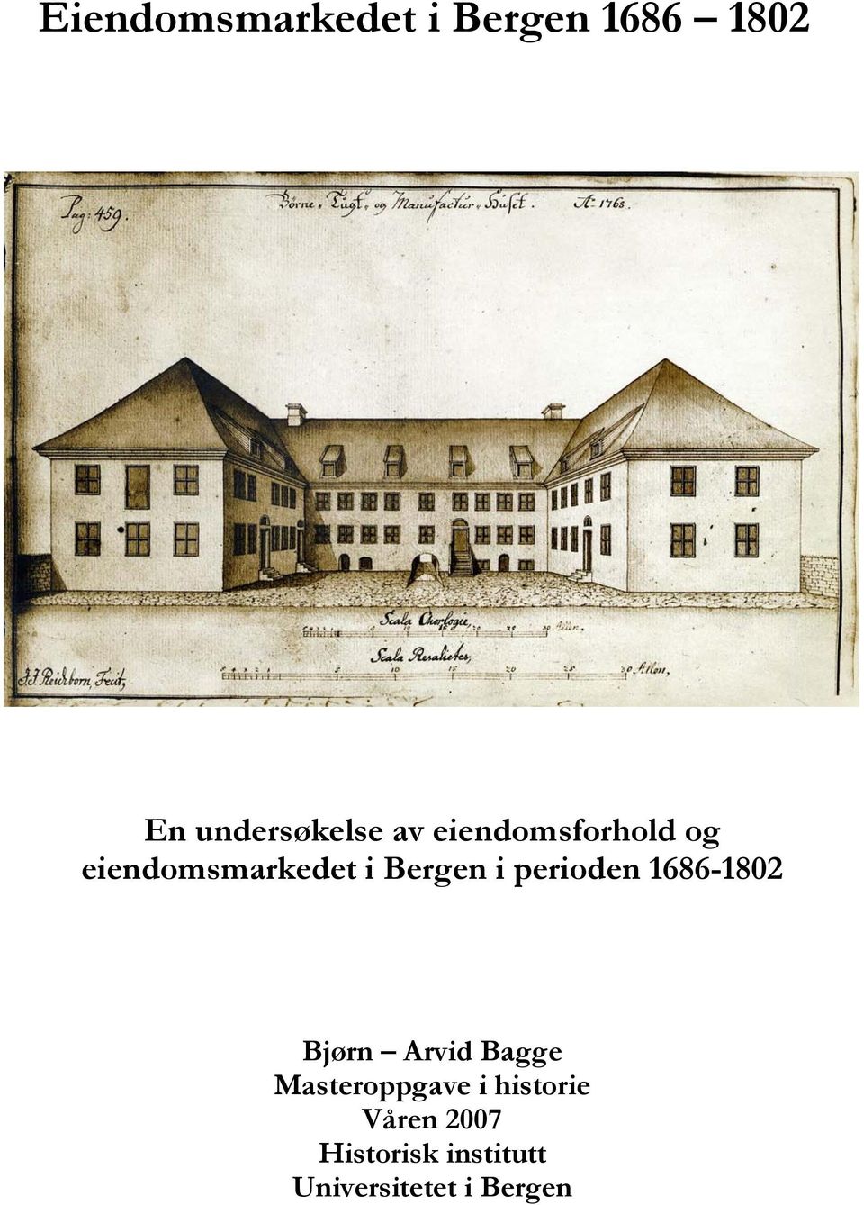 perioden 1686-1802 Bjørn Arvid Bagge Masteroppgave i