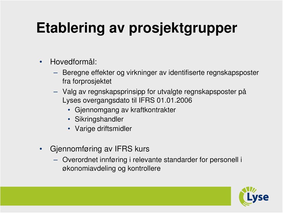 overgangsdato til IFRS 01.