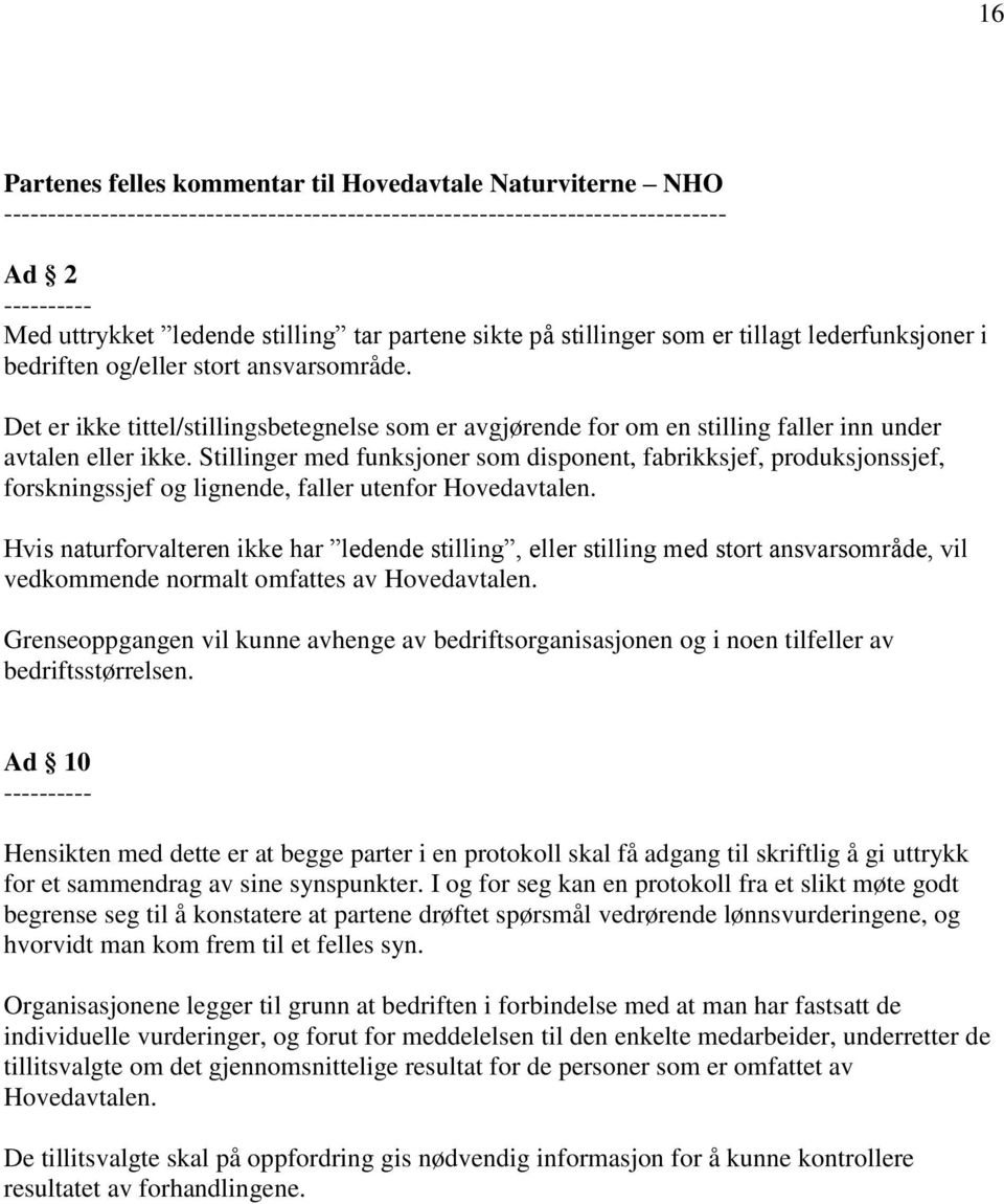 Det er ikke tittel/stillingsbetegnelse som er avgjørende for om en stilling faller inn under avtalen eller ikke.