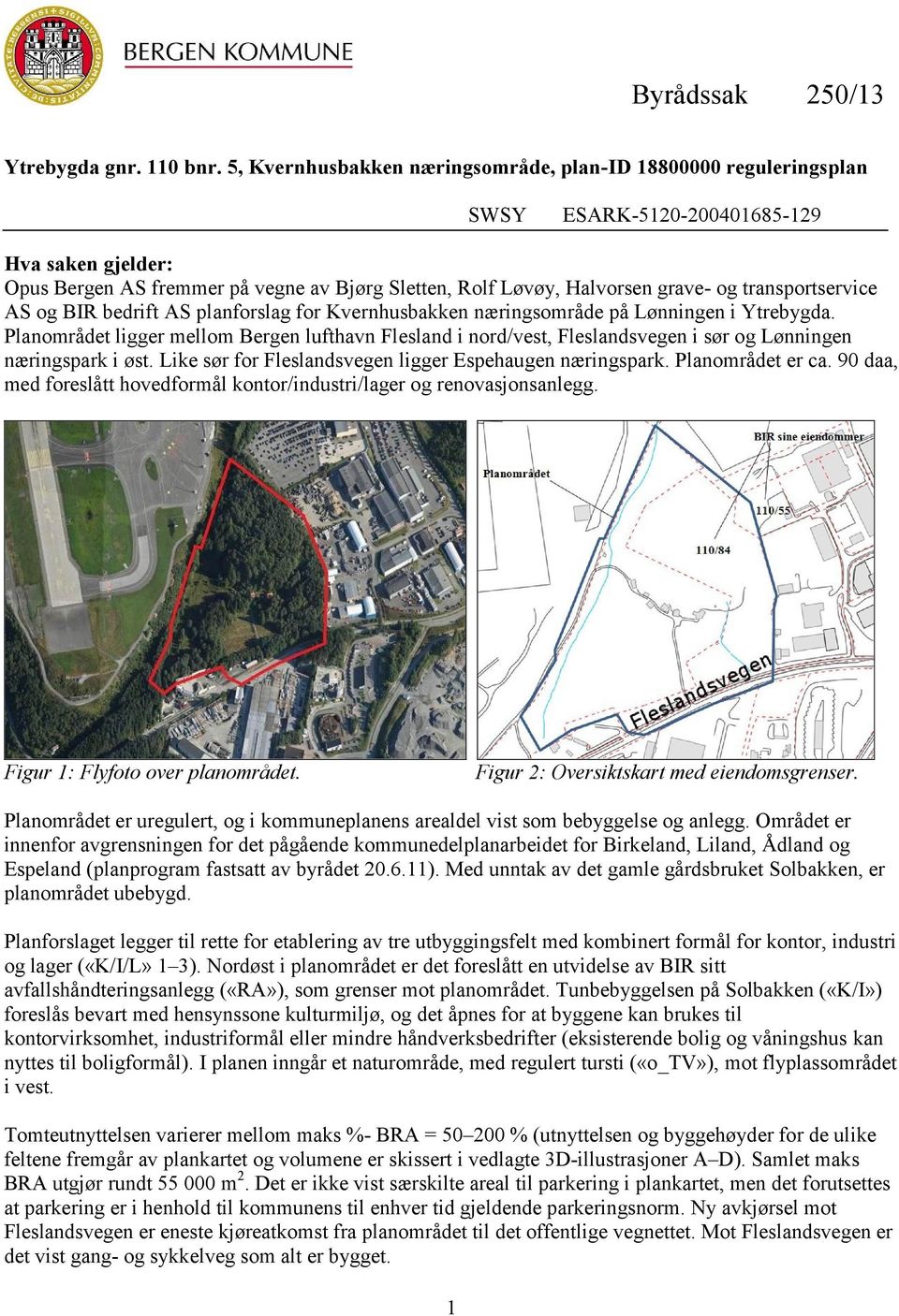 transportservice AS og BIR bedrift AS planforslag for Kvernhusbakken næringsområde på Lønningen i Ytrebygda.