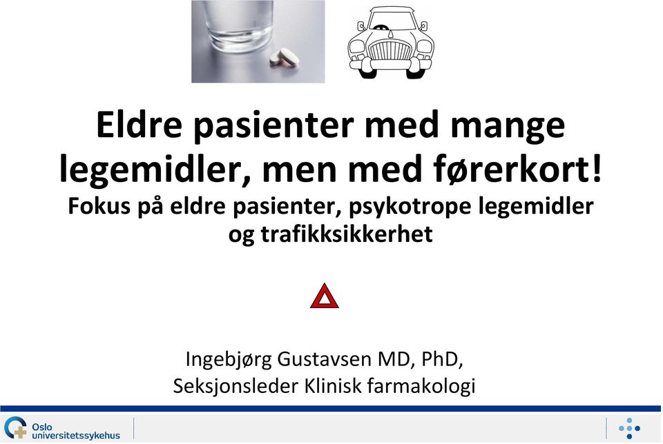 Fokus på eldre pasienter, psykotrope