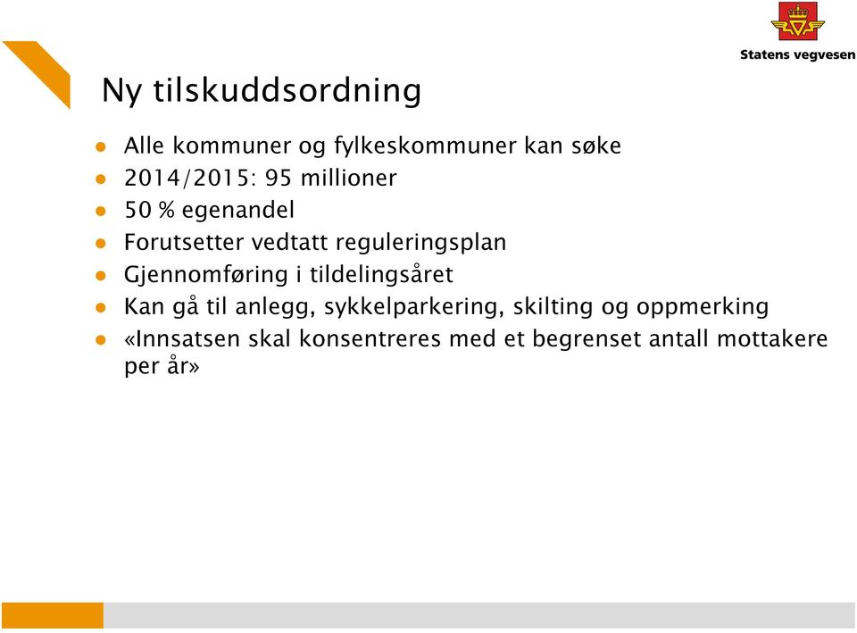 tildelingsåret Kan gå til anlegg, sykkelparkering, skilting og oppmerking